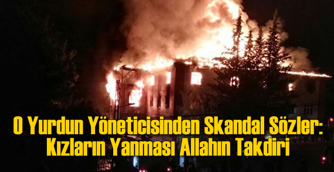 Aladağ'daki Yurdun Yöneticisinden Skandal Sözler!
