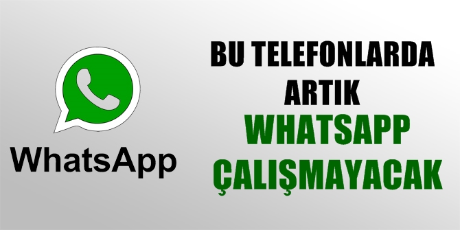 Dikkat! Bu telefonlarda artık Whatsapp çalışmayacak