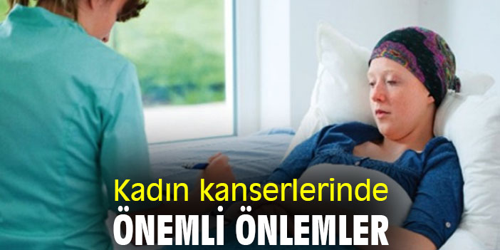 Kadın kanserlerinde önemli önlemler