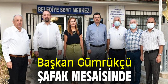 Başkan Gümrükçü şafak mesaisinde