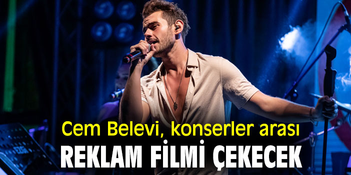 Cem Belevi, konserler arası reklam filmi çekecek