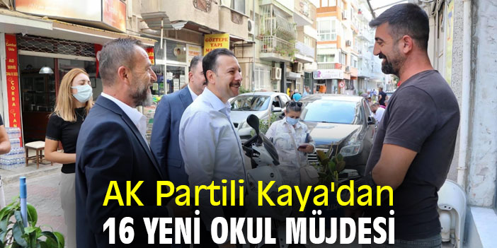 AK Partili Kaya'dan 16 yeni okul müjdesi