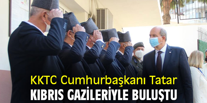 KKTC Cumhurbaşkanı Tatar, Kıbrıs gazileriyle buluştu