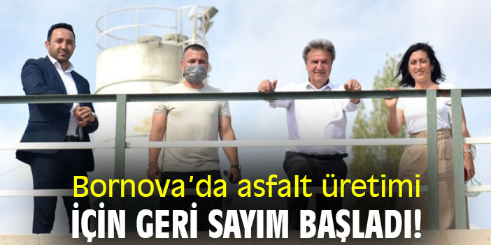 Bornova'da asfalt üretimi için geri sayım başladı!