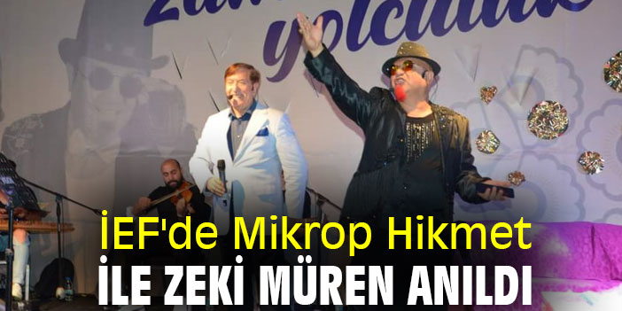 İEF'de Mikrop Hikmet ile Zeki Müren anıldı