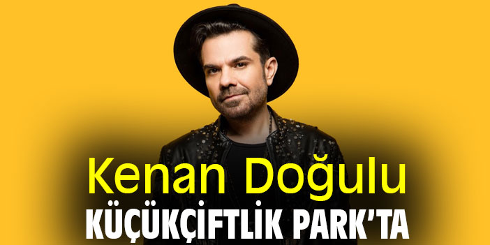 Kenan Doğulu KüçükÇiftlik Park'ta