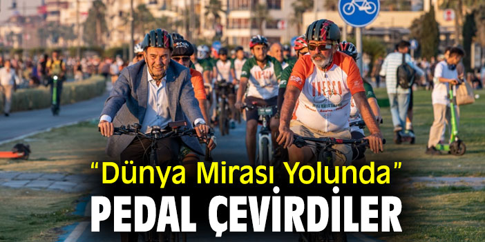 “Dünya Mirası Yolunda” pedal çevirdiler