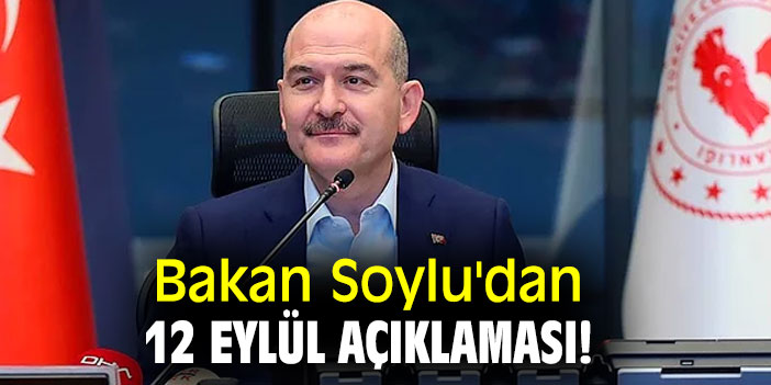 Bakan Soylu'dan 12 Eylül açıklaması!