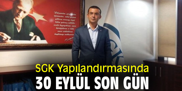 SGK Yapılandırmasında 30 Eylül Son Gün