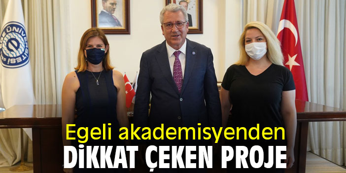 Egeli akademisyenden dikkat çeken proje