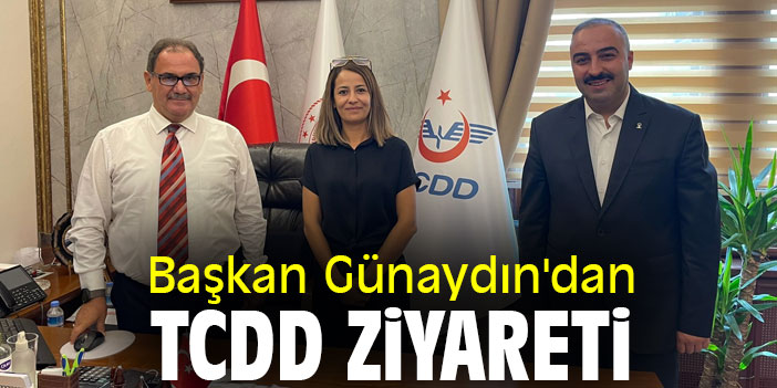 Başkan Günaydın'dan TCDD ziyareti
