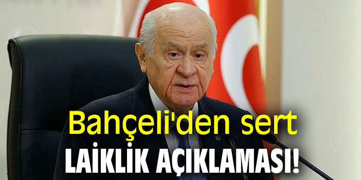 MHP lideri Bahçeli'den sert laiklik açıklaması!