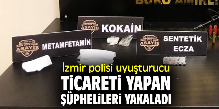 İzmir polisi uyuşturucu ticareti yapan şüphelileri yakaladı