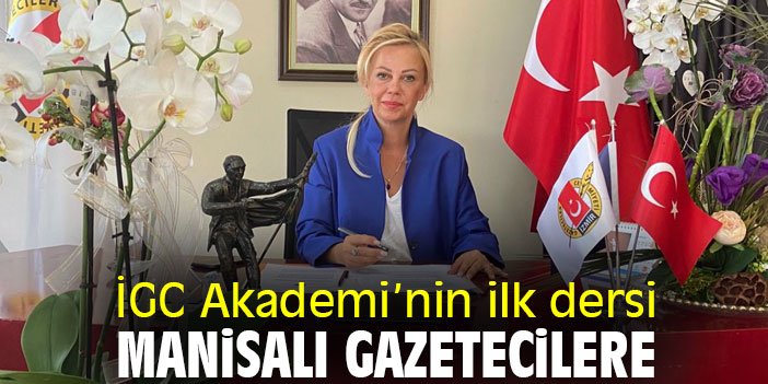 İGC Akademi’nin ilk dersi Manisalı Gazetecilere