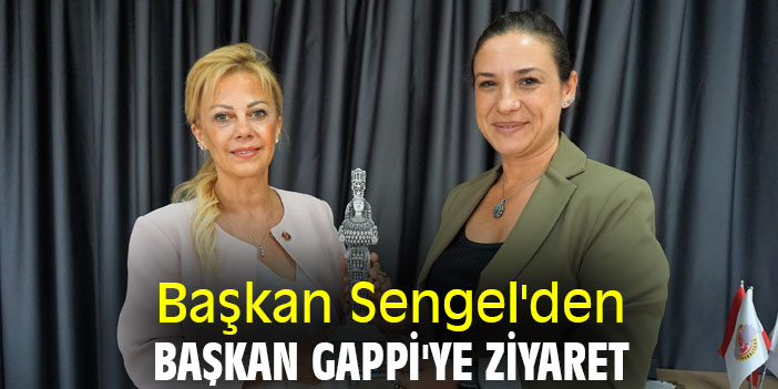 Başkan Sengel'den Başkan Gappi'ye ziyaret