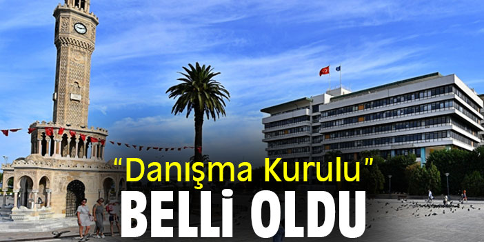 “Danışma Kurulu” belli oldu