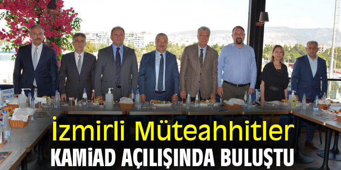 İzmirli Müteahhitler KAMİAD Açılışında Buluştu