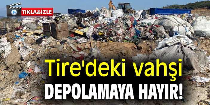 Tire'deki vahşi depolamaya hayır!