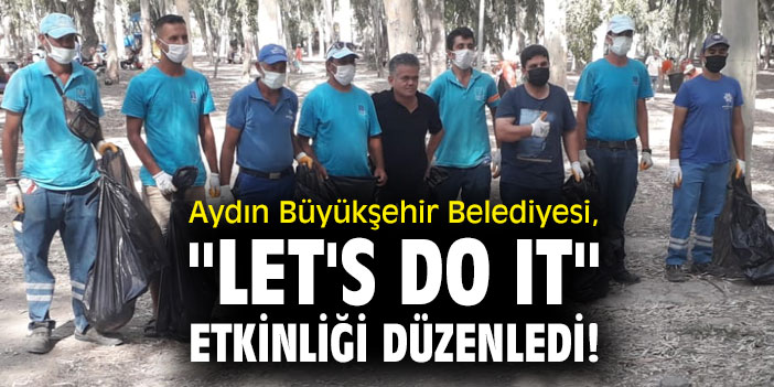 Aydın Büyükşehir Belediyesi, "Let's Do It" etkinliği düzenledi!