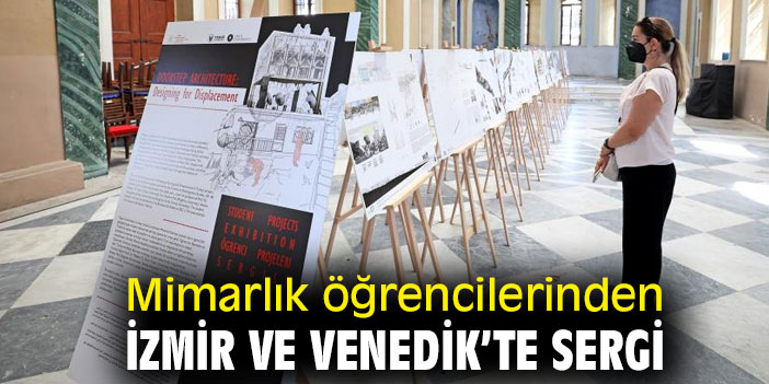 Öğrencilerden İzmir ve Venedik’te sergi