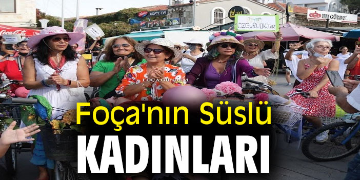 FOÇANIN SÜSLÜ KADINLARI