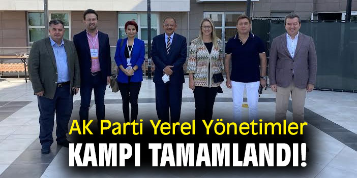 AK Parti Yerel Yönetimler Kampı Tamamlandı!