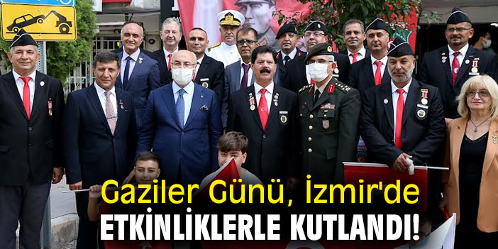 Gaziler Günü, İzmir'de etkinliklerle kutlandı!