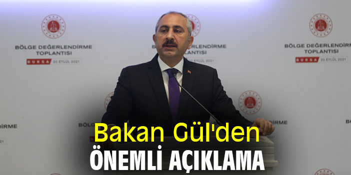 Bakan Gül'den önemli açıklama