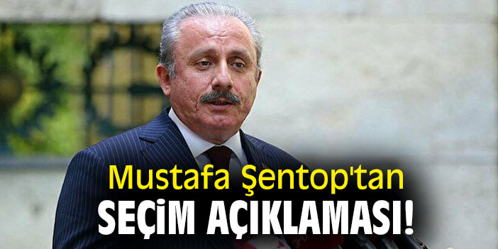 Mustafa Şentop'tan seçim tarihi açıklaması!