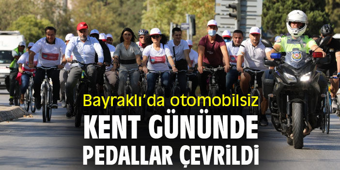 Bayraklı'da otomobilsiz kent gününde pedallar çevrildi
