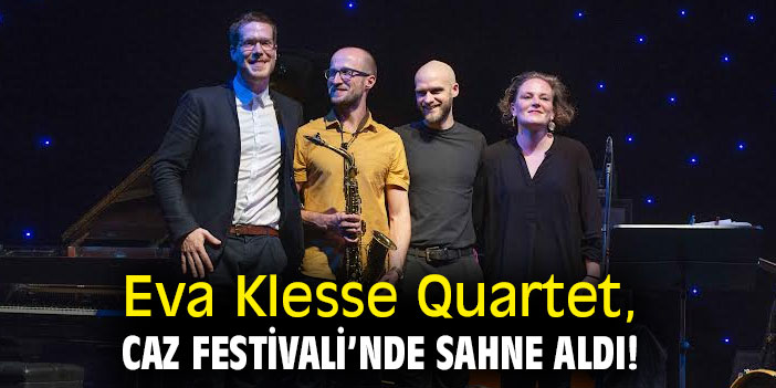 Eva Klesse Quartet, Avrupa Caz Festivali’nde sahne aldı!