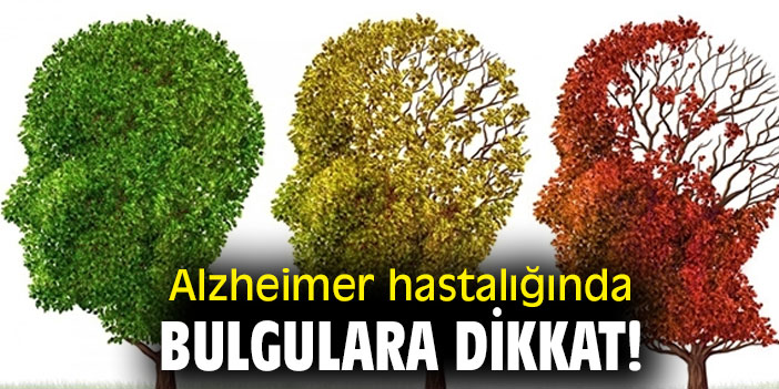 Alzheimer hastalığında bulgulara dikkat!