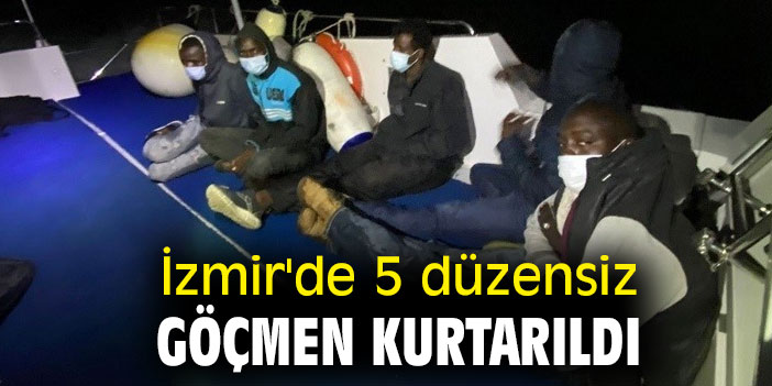 İzmir'de 5 düzensiz göçmen kurtarıldı