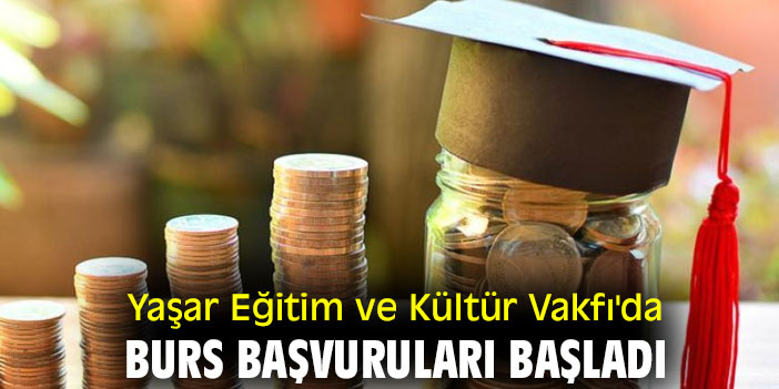 Yaşar Eğitim ve Kültür Vakfı'nda burslar için başvurular başladı