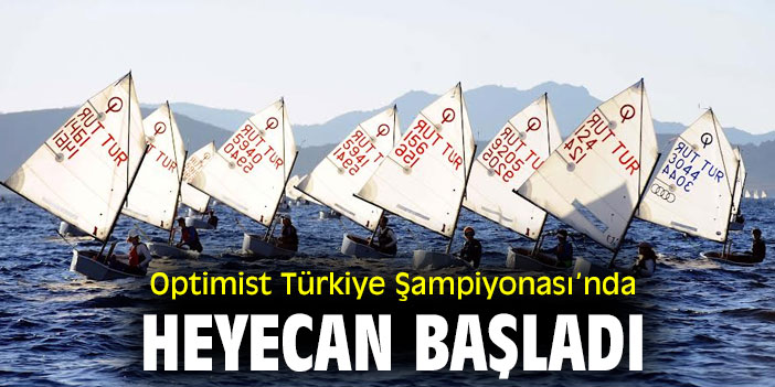 Optimist Türkiye Şampiyonası’nda heyecan başladı