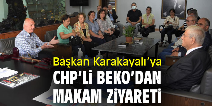 Başkan Karakayalı'ya CHP'li Beko'dan makam ziyareti