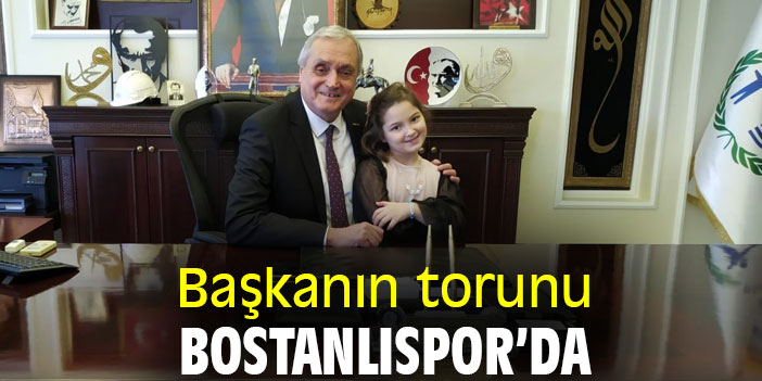 Başkanın torunu Bostanlıspor’da