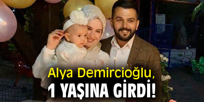 Alya Demircioğlu, 1 yaşına girdi!