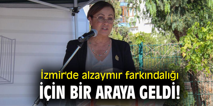 İzmir'de alzaymır farkındalığı için bir araya geldi!