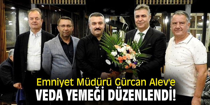 Emniyet Müdürü Alev'e veda yemeği düzenlendi