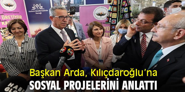 Başkan Arda, Kılıçdaroğlu’na sosyal projelerini anlattı