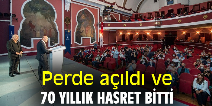 Perde açıldı ve 70 yıllık hasret bitti