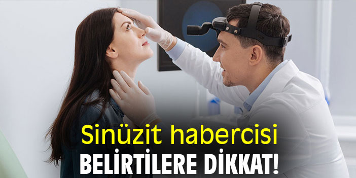 Sinüzit habercisi belirtilere dikkat!