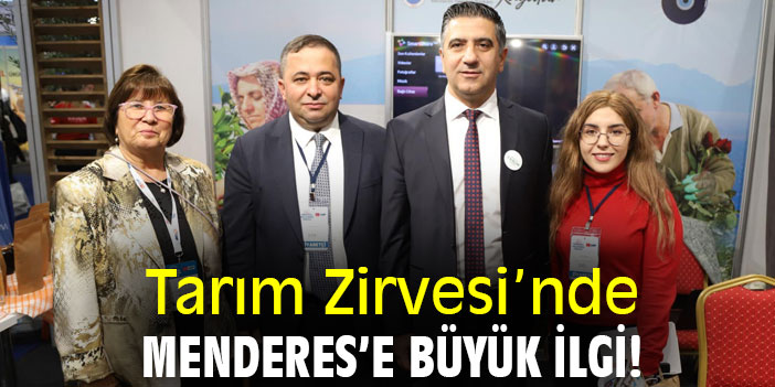 Tarım Zirvesi'nde Menderes'e büyük ilgi!