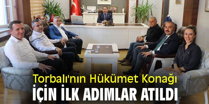 Torbalı'nın Hükümet Konağı için ilk adımlar atıldı