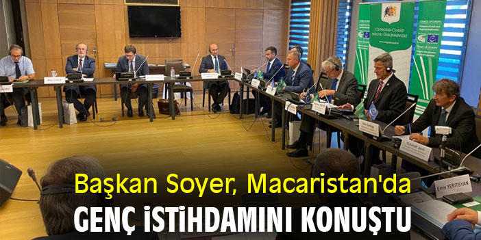 Başkan Soyer, Macaristan'da genç istihdamını konuştu