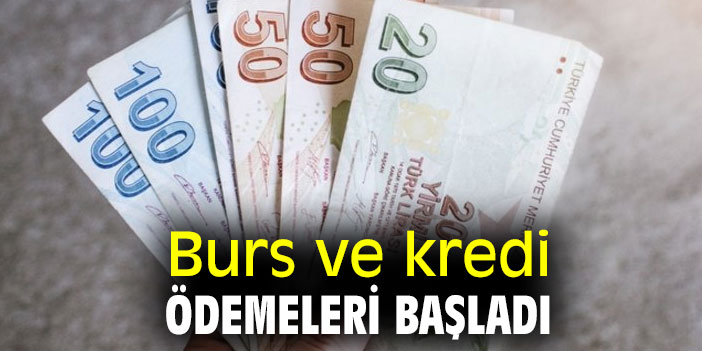 Burs ve kredi ödemeleri başladı