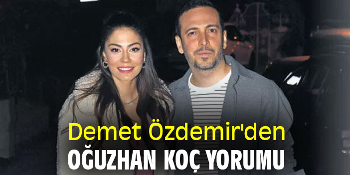 Demet Özdemir'den Oğuzhan Koç yorumu