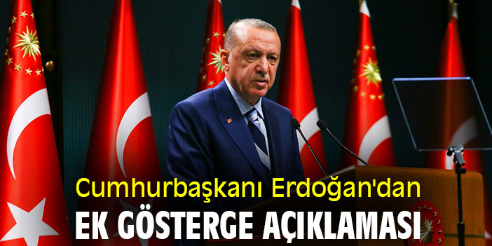 Cumhurbaşkanı Erdoğan'dan ek gösterge açıklaması