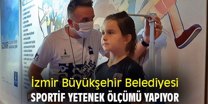 İzmir Büyükşehir Belediyesi Sportif Yetenek Ölçümü yapıyor